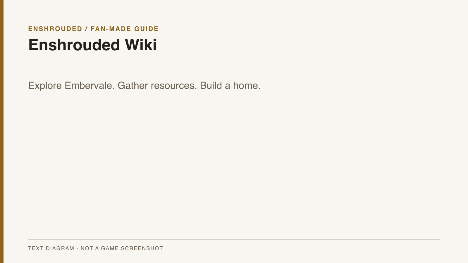 Explore Embervale. Gather resources. Build a home. Original text diagram; not a game screenshot.